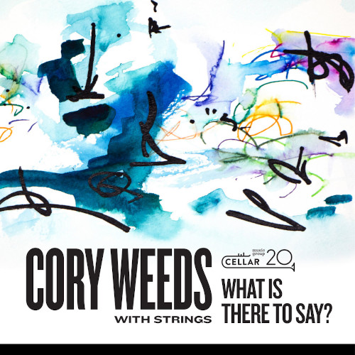 CORY WEEDS / コリー・ウィーズ / With Strings: What Is There To Say?