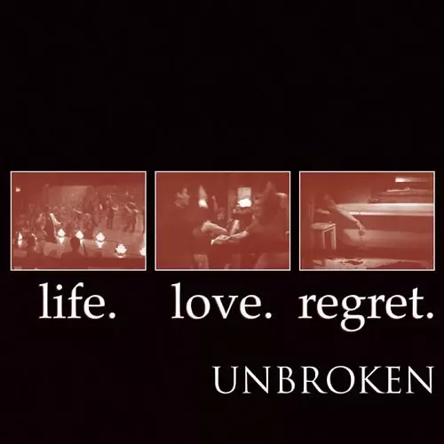 UNBROKEN / アンブロークン / LIFE.LOVE.REGRET. 
