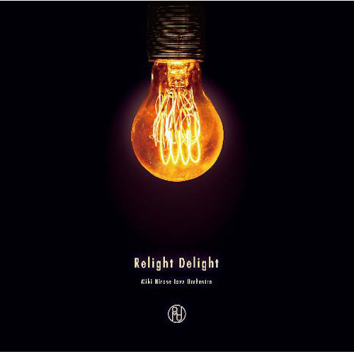 MIKI HIROSE / 広瀬未来 / Relight Delight
