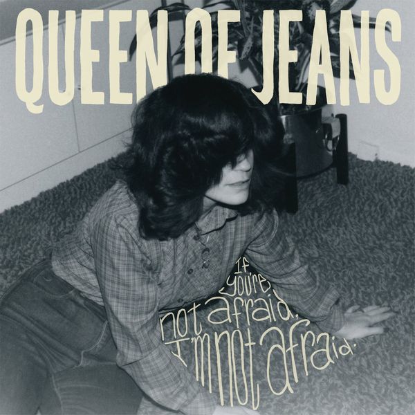 QUEEN OF JEANS / IF YOU'RE NOT AFRAID, I'M NOT AFRAID (VINYL)