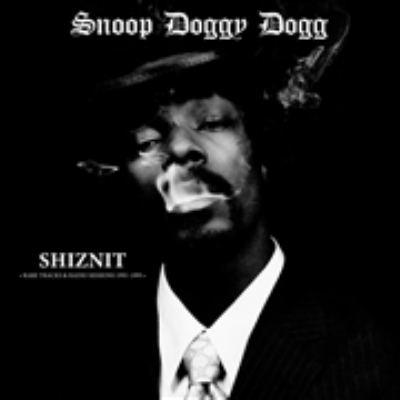 SNOOP DOGG (SNOOP DOGGY DOG) / スヌープ・ドッグ / SHIZNIT: RARE TRACKS & RADIO SESSIONS 1993-1995