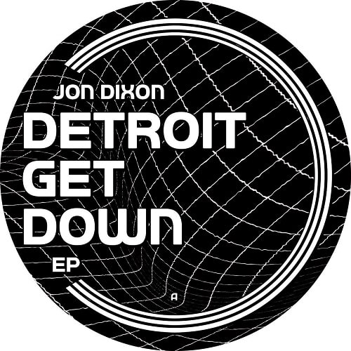 JON DIXON / ジョン・ディクソン / DETROIT GET DOWN EP FEAT MOODYMANN