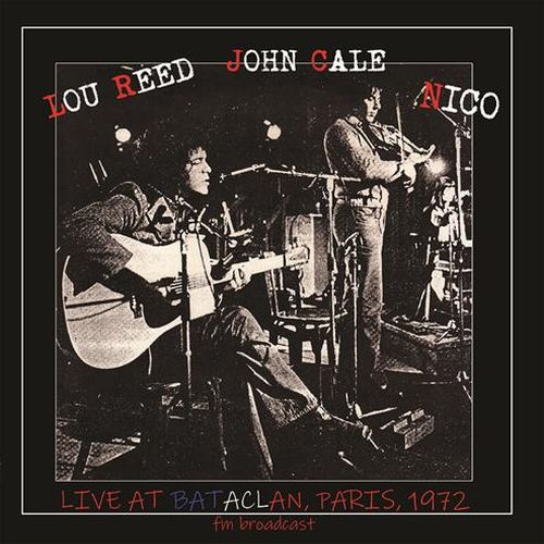 LOU REED, JOHN CALE & NICO / ルー・リード、ジョン・ケイル&ニコ / LIVE AT BATACLAN 1972 - FM BROADCAST (LP)
