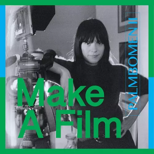 PALMBOMEN II / パームボーメン・セカンド / MAKE A FILM