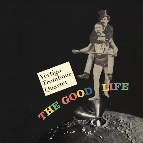 VERTIGO TROMBONE QUARTET / ヴァーティゴ・トロンボーン・カルテット / Good Life