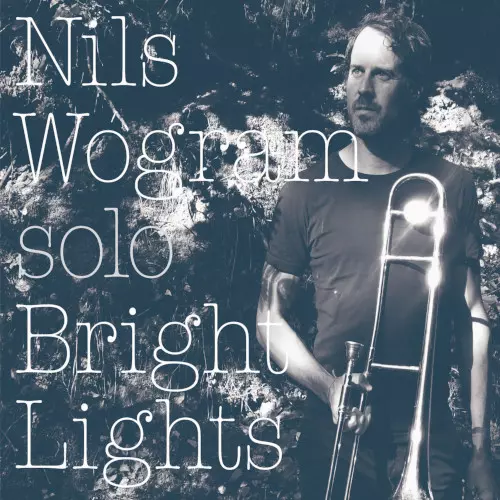 NILS WOGRAM / ニルス・ウォグラム / Bright Lights