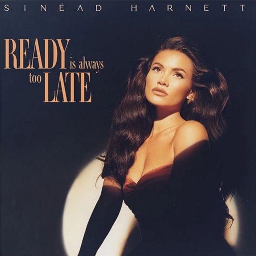 SINEAD HARNETT  / READY IS ALWAYS TOO LATE (LP)