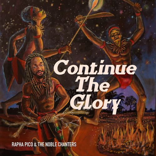 RAPHA PICO & THE NOBLE CHANTERS / CONTINUE THE GLORY