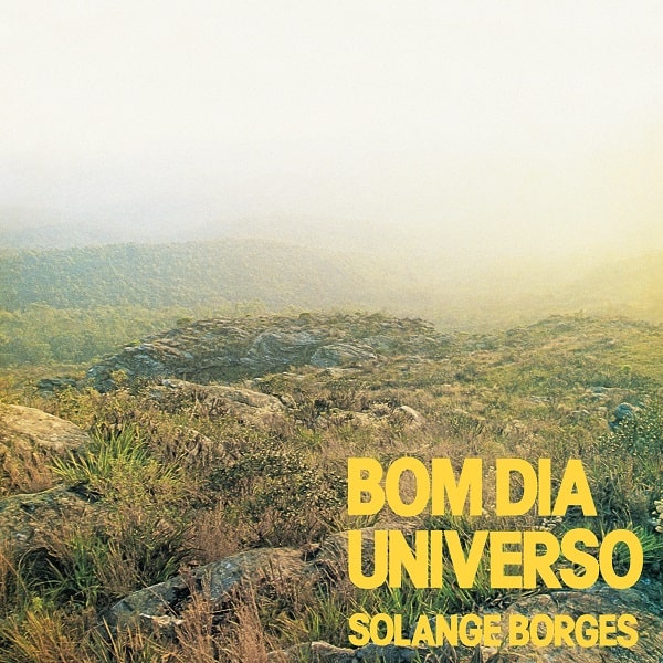 SOLANGE BORGES / ソランジュ・ボルジェス / BOM DIA UNIVERSO