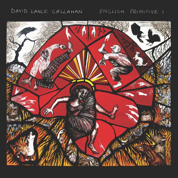 DAVID LANCE CALLAHAN / ENGLISH PRIMITIVE I (CD)