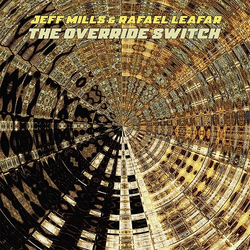JEFF MILLS AND RAFAEL LEAFAR / ジェフ・ミルズ&ラファエル・リーファー / OVERRIDE SWITCH (2LP)
