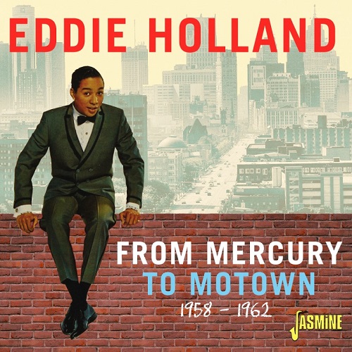 EDDIE HOLLAND / エディ・ホーランド / FROM MERCURY TO MOTOWN 1958-1962 (CD-R)