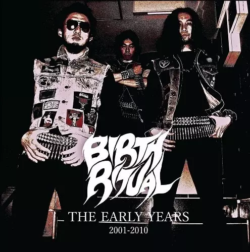 BIRTH RITUAL / バース・リチュアル / THE EARLY YEARS 2001-2010