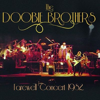 DOOBIE BROTHERS / ドゥービー・ブラザーズ / フェアウェル・コンサート 1982