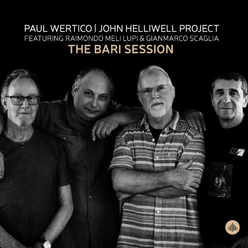 PAUL WERTICO & JOHN HELLIWELL PROJECT / ポール・ワーティコ & ジョン・ヘリウェル・プロジェクト / Bari Session