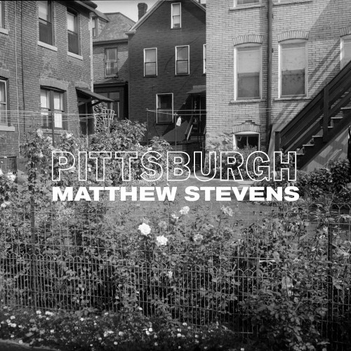 MATTHEW STEVENS / マシュー・スティーヴンス / Pittsburgh(LP/180g)