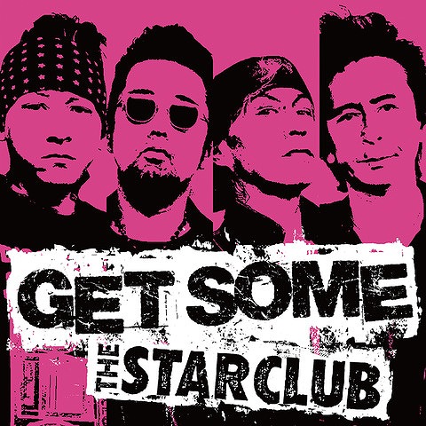 THE STAR CLUB / GET SOME