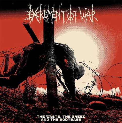 EXCREMENT OF WAR / WASTE,THE GREED & THE BODYBAGS (LP)