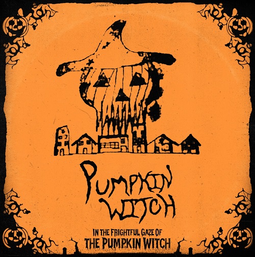 PUMPKIN WITCH / IN THE FRIGHTFUL GAZE OF THE PUMPKIN