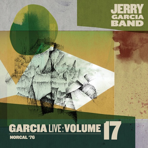 JERRY GARCIA BAND / ジェリー・ガルシア・バンド / GARCIALIVE VOLUME 17:NORCAL '76