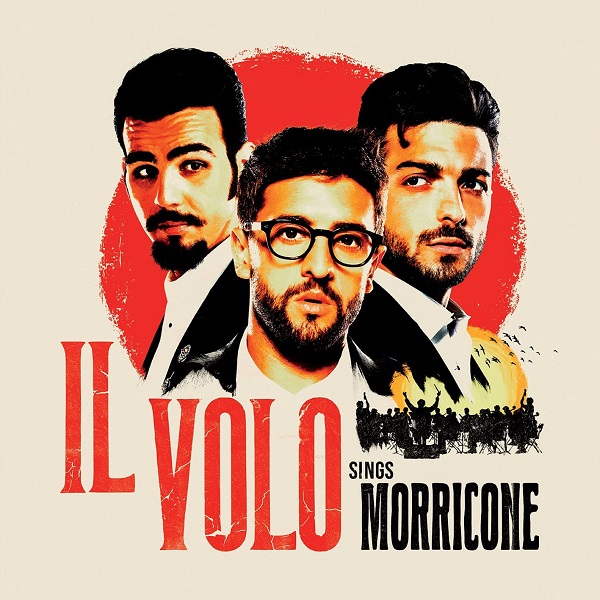 IL VOLO (VOCAL GROUP) / イル・ヴォーロ (VOCAL GROUP) / IL VOLO SINGS MORRICONE (CD)