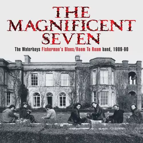 WATERBOYS / ウォーターボーイズ / THE MAGNIFICENT SEVEN: THE WATERBOYS FISHERMAN'S BLUES / ROOM TO ROAM BAND, 1989-90 [SUPER DELUXE EDITION]