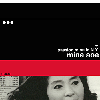 MINA AOE / 青江三奈 / Passion Mina In N.Y.(LABEL ON DEMAND)