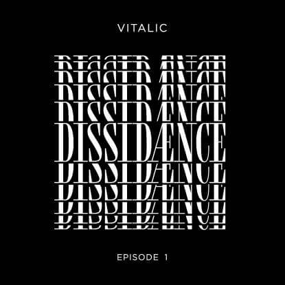 VITALIC / ヴァイタリック / DISSIDAENCE (EPISODE 1) 