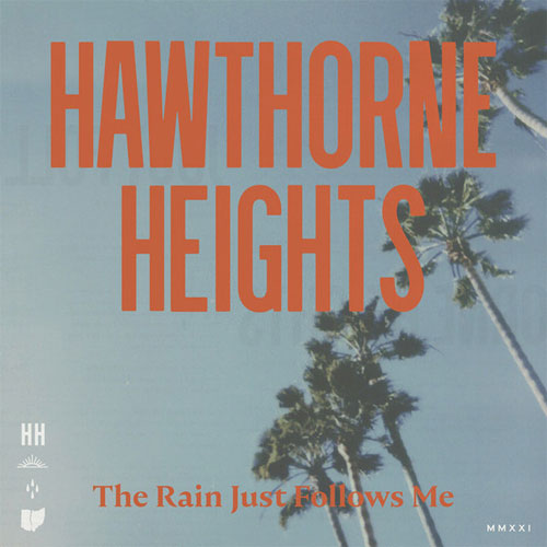 HAWTHORNE HEIGHTS / ホーソーン・ハイツ / THE RAIN JUST FOLLOWS ME