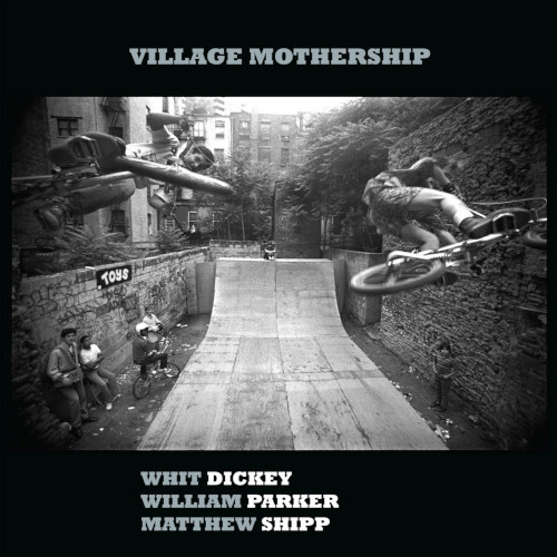 WILLIAM PARKER / ウィリアム・パーカー / Village Mothership(12")