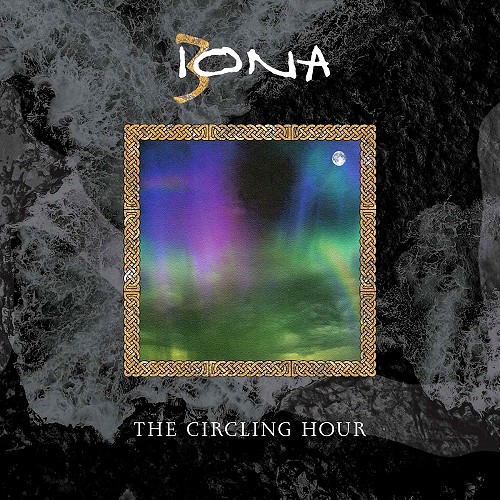 IONA (PROG) / アイオナ / THE CIRCLING HOUR: REMASTERED & EXPANDED EDTION - DIGITAL REMASTER