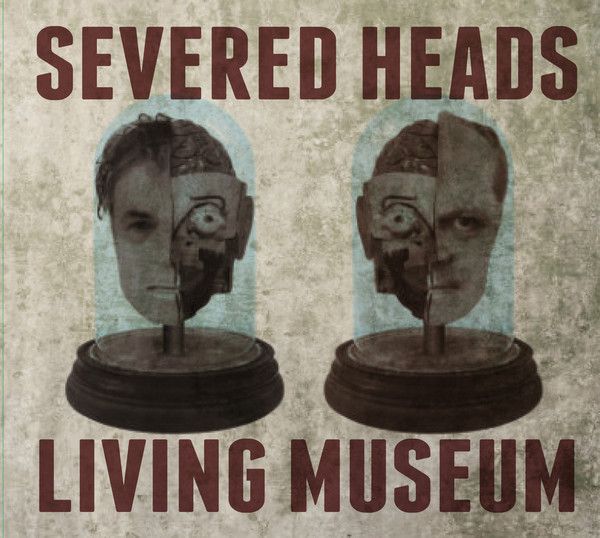 SEVERED HEADS / セヴァード・ヘッズ / LIVING MUSEUM (CD)