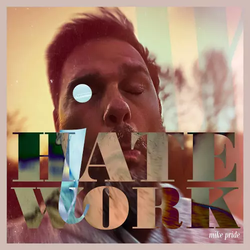MIKE PRIDE / マイク・プライド / I Hate Work