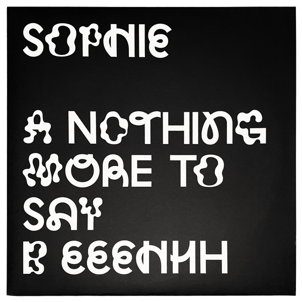 SOPHIE (CLUB) / NOTHING MORE TO SAY