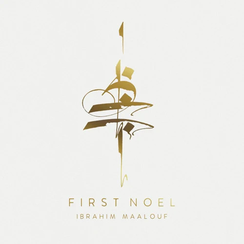 IBRAHIM MAALOUF / イブラヒム・マーロフ / First Noel