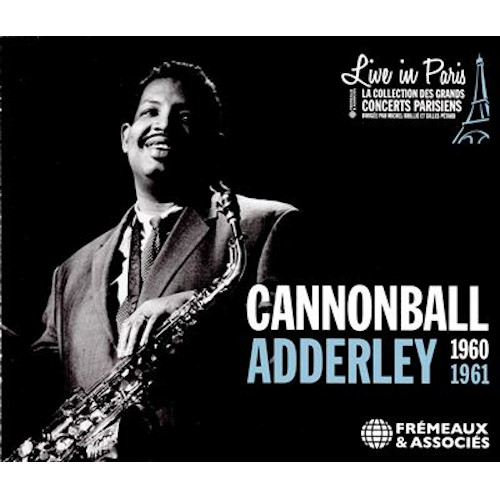 CANNONBALL ADDERLEY / キャノンボール・アダレイ / Live In Paris 1960-1961(3CD)