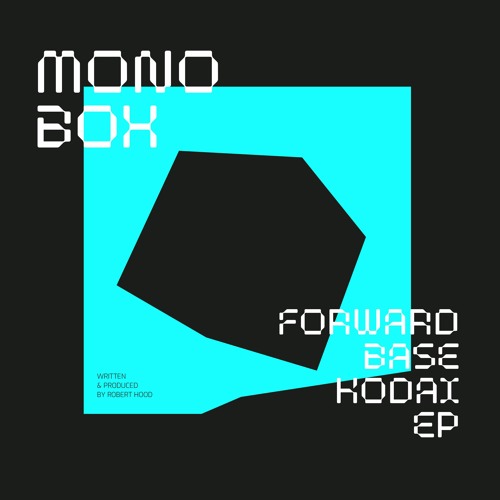 MONOBOX / FORWARDBASE KODAI EP