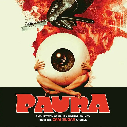 V.A. (NOISE / AVANT-GARDE) / PAURA: A COLLECTION OF ITALIAN HORROR SOUNDS FROM THE CAM SUGAR ARCHIVES