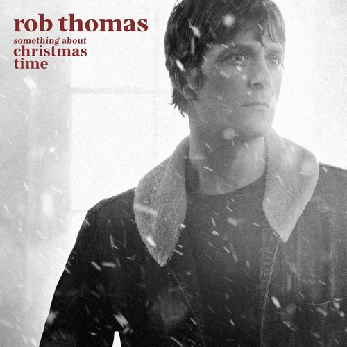 ROB THOMAS / ロブ・トーマス / SOMETHING ABOUT CHRISTMAS TIME