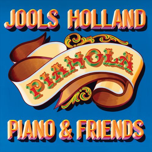JOOLS HOLLAND / ジュールス・ホランド / PIANOLA. PIANO & FRIENDS