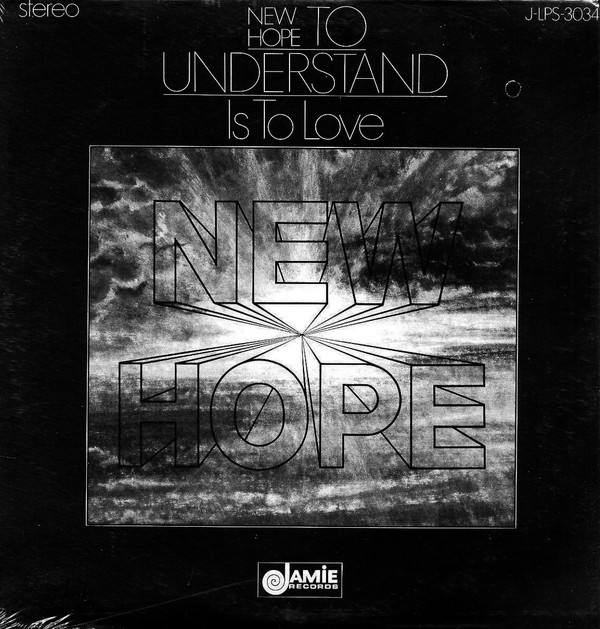 NEW HOPE / ニュー・ホープ / TO UNDERSTAND IS TO LOVE