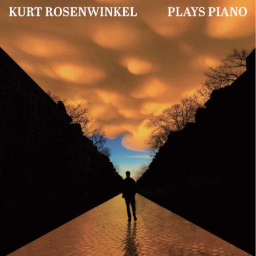 KURT ROSENWINKEL / カート・ローゼンウィンケル / Plays Piano / プレイズ・ピアノ