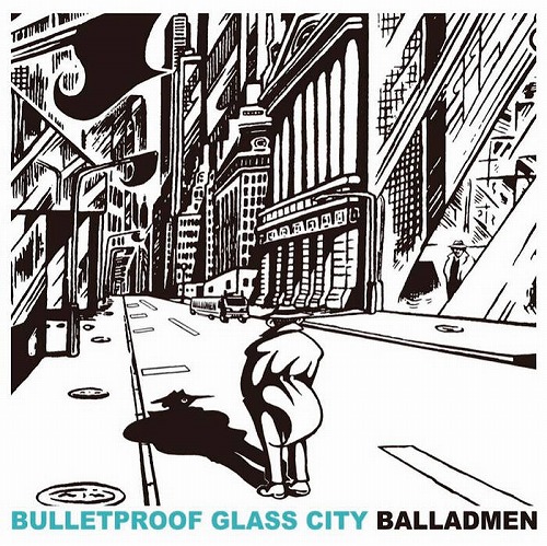 BALLADMEN / Bulletproof Glass City(CD)