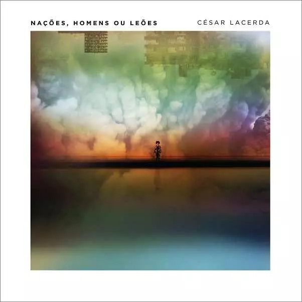 CESAR LACERDA  / セーザル・ラセルダ / Nacoes, Homens ou Leoes / ナソンエス、オーメンス・オウ・レオンエス