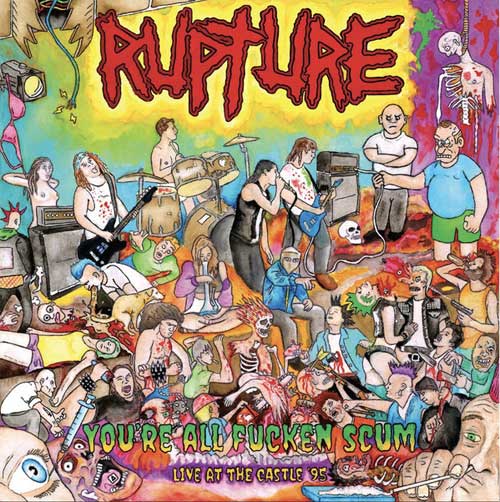 RUPTURE (PUNK) / ラプチャー / YOU'RE ALL FUCKEN SCUM - LIVE AT THE CASTLE '95 (LP)