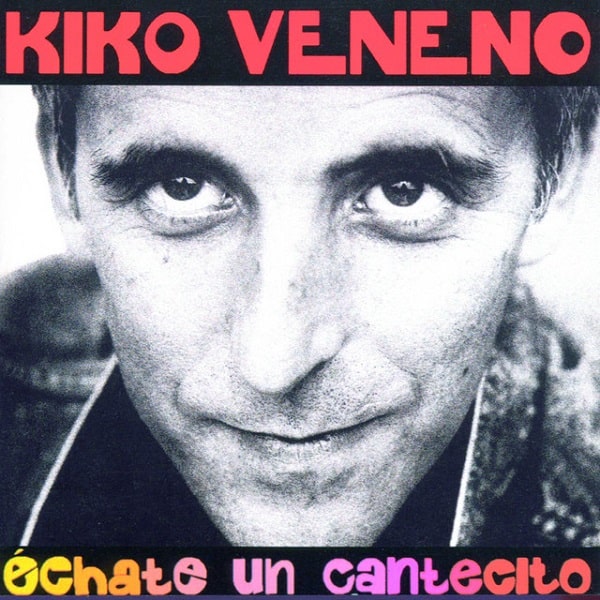 KIKO VENENO / キコ・ベネノ / ECHATE UN CANTECITO