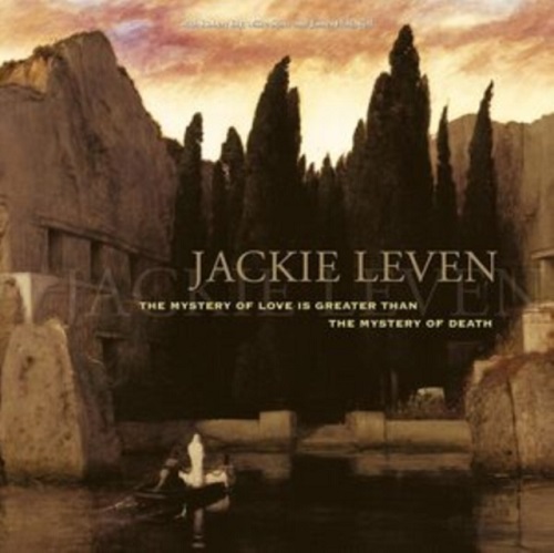 JACKIE LEVEN / ジャッキー・レヴィン / THE MYSTERY OF LOVE IS GREATER THAN THE MYSTERY OF DEATH