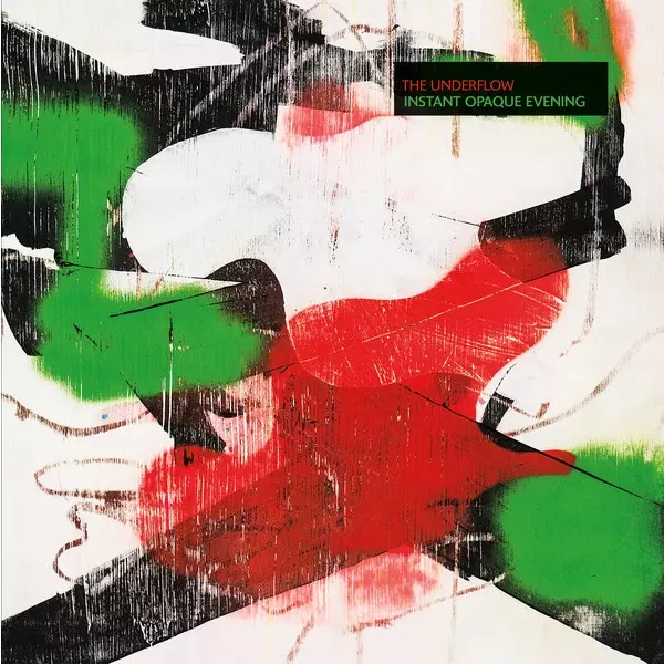UNDERFLOW / INSTANT OPAQUE EVENING