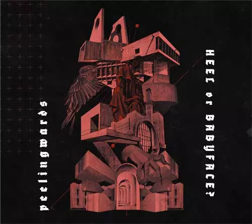 peelingwards / HEEL or BABYFACE