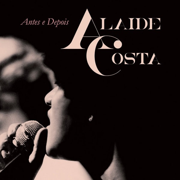 ALAIDE COSTA / アライヂ・コスタ / ANTES E DEPOIS